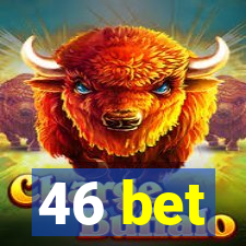 46 bet